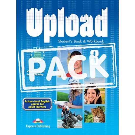 Upload 3 - Student's Book & Workbook (+ ieBook) Upload 3 - Student's Book & Workbook (+ ieBook)